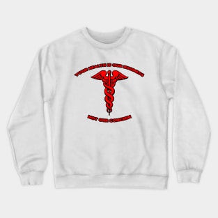 Healthcare Is Not Our Concern - Red Crewneck Sweatshirt